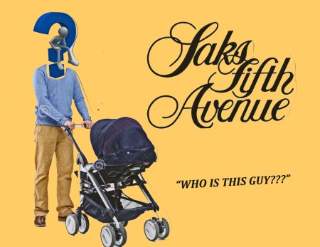 "WHO WAS THE MYSTERY DAD PUSHING THE BABY STROLLER AT SAX FIFTH AVENUE IN THE HOUSTON GALLERIA YESTERDAY?