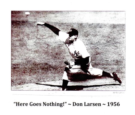 Only Perfect Game in World Series History Don Larsen, New York Yankees October 8, 1956